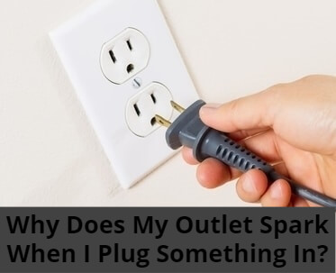Electrical Outlet Sparks When Plugging In